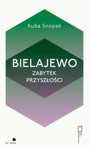 Bielajewo. Zabytek przyszłości