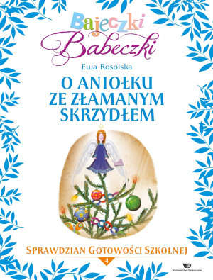 Bajeczki Babeczki 4 O Aniołku ze złamanym skrzydłem Sprawdzian gotowości szkolnej