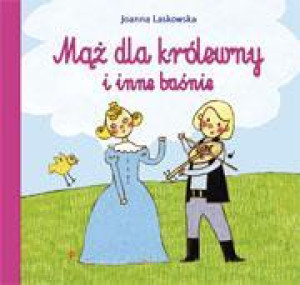 Mąż dla królewny i inne baśnie