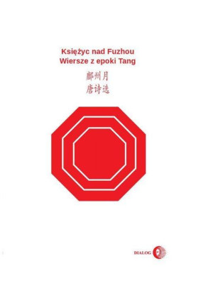 Księżyc nad Fuzhou Wiersze z epoki Tang