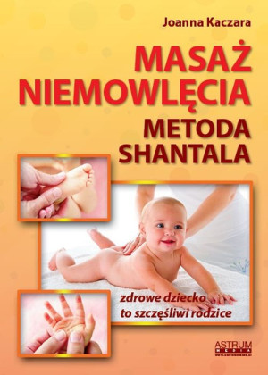Masaż niemowlęcia Metoda Shantala