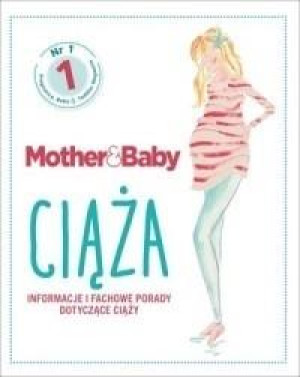Mother & Baby Ciąża Informacje i fachowe porady dotyczące ciąży