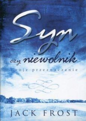 Syn czy niewolnik Twoje przeznaczenie