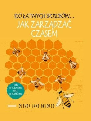 100 łatwych sposobów Jak zarządzać czasem