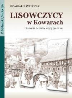 Lisowczycy w Kowarach Opowieść z czasów wojny 30-letniej