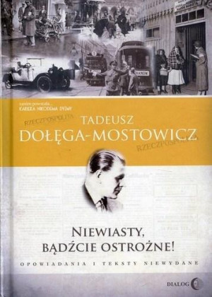 Niewiasty, bądźcie ostrożne! Opowiadania i teksty niewydane