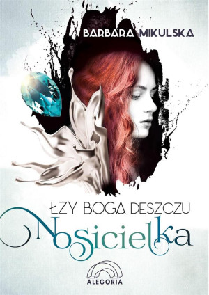 Łzy Boga Deszczu Nosicielka