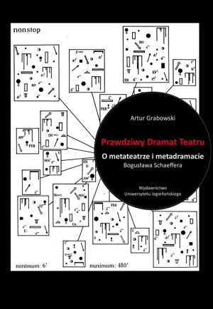 Prawdziwy Dramat Teatru O metateatrze i metadramacie Bogusława Schaeffera