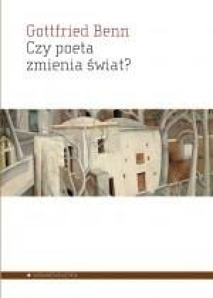 Czy poeta zmienia świat? Wybór esejów 1920–1953