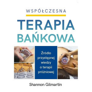 Współczesna terapia bańkowa Źródło przystępnej wiedzy o terapii próżniowej