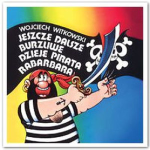 Jeszcze dalsze burzliwe dzieje pirata Rabarbara