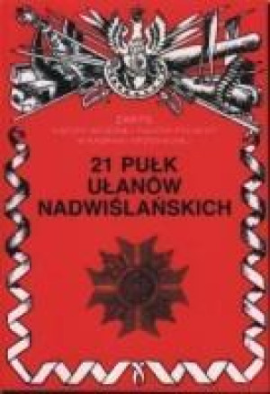 21 Pułk Ułanów Nadwiślańskich Zarys historii wojennej pułków polskich w kampanii wrześniowej