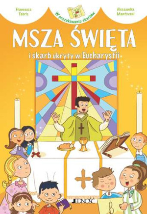 Msza Święta i skarb ukryty w Eucharystii