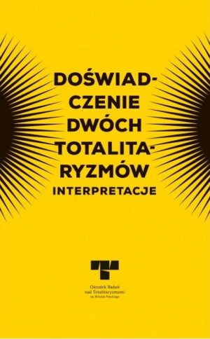 Doświadczenie dwóch totalitaryzmów Interpretacje
