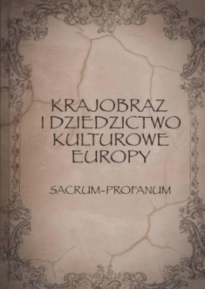 Krajobraz i dziedzictwo kulturowe Europy Sacrum - Profanum