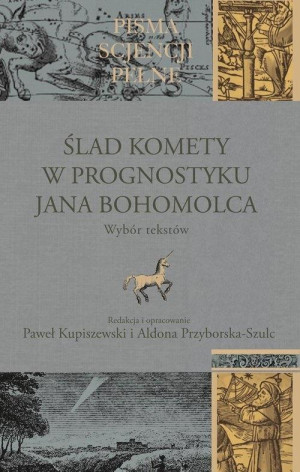 Ślad komety w Prognostyku Jana Bohomolca Wybór tekstów