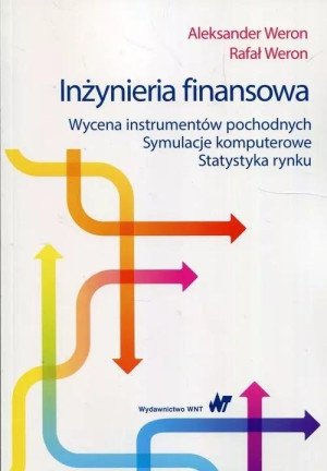 Inżynieria finansowa Wycena instrumentów pochodnych Symulacje komputerowe Statystyka rynku