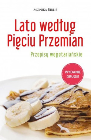 Lato według Pięciu Przemian. Przepisy wegetariańskie
