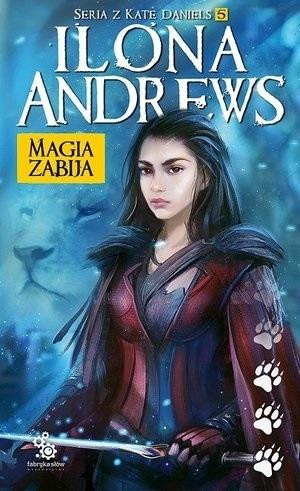 Magia zabija Seria o Kate Daniels  Tom 5