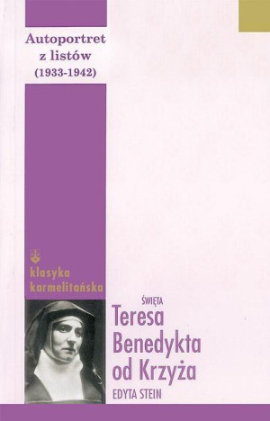 Autoportret z listów (1933-1942) Tom 2 Święta Teresa Benedykta od Krzyża Edyta Stein