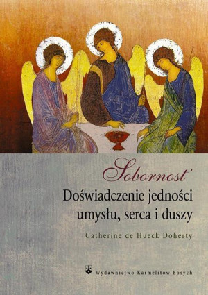 Sobornost Doświadczenie jedności umysłu, serca i duszy