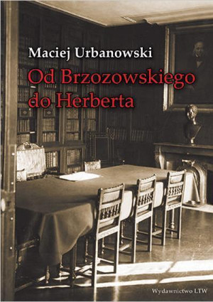 Od Brzozowskiego do Herberta Studia o ideach literatury polskiej XX wieku