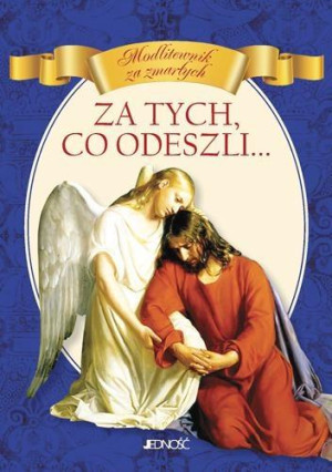 Za tych co odeszli Modlitewnik za zmarłych
