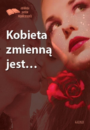 Kobieta zmienną jest…