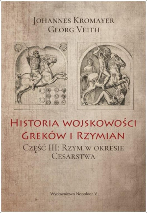 Historia wojskowości Greków i Rzymian Część 3 Rzym w okresie Cesarstwa