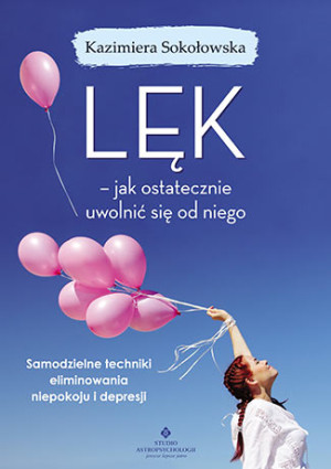 Lęk jak ostatecznie uwolnić się od niego