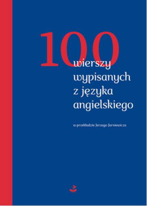 100 wierszy wypisanych z języka angielskiego w przekładzie Jerzego Jarniewicza