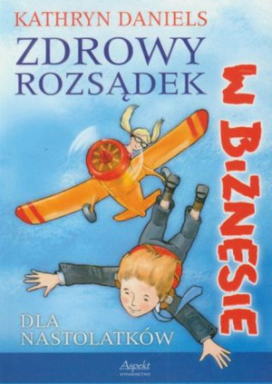 Zdrowy rozsądek w biznesie dla nastolatków