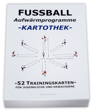 FUSSBALL Trainingskartothek - "Aufwärmprogramme"
