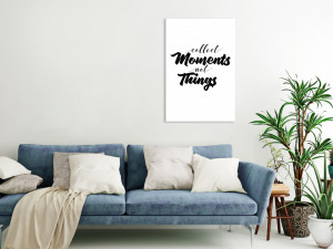 Tablou - Collect Moments Not Things (1 Part) Vertical