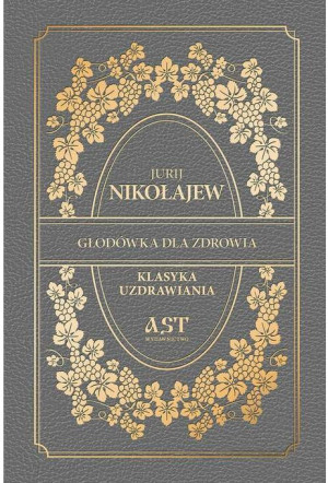 Głodówka dla zdrowia - Jurij Nikołajew (9788396522313). Dom i hobby