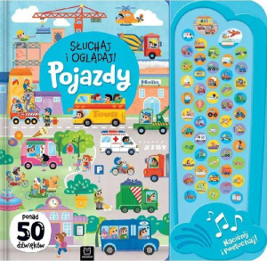 Książka interaktywnaAksjomat Słuchaj i oglądaj! Pojazdy Ponad 50 dźwięków (9788382137118). Zabawki interaktywne dla dzieci
