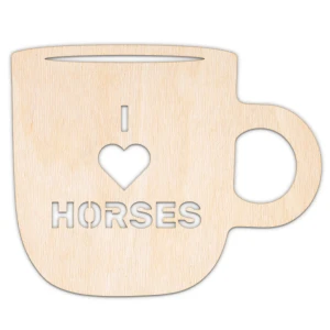 Kubek I love horses, kształt wycinany laserowo, sklejka, MDF, różne rozmiary