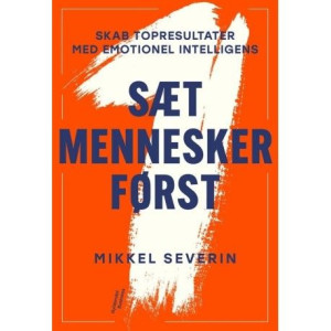 Aseta ihmiset etusijalle   Mikkel Severin   Kieli: Tanska
