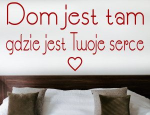Dom jest tam gdzie jest Twoje serce ♥ - Naklejka na ścianę