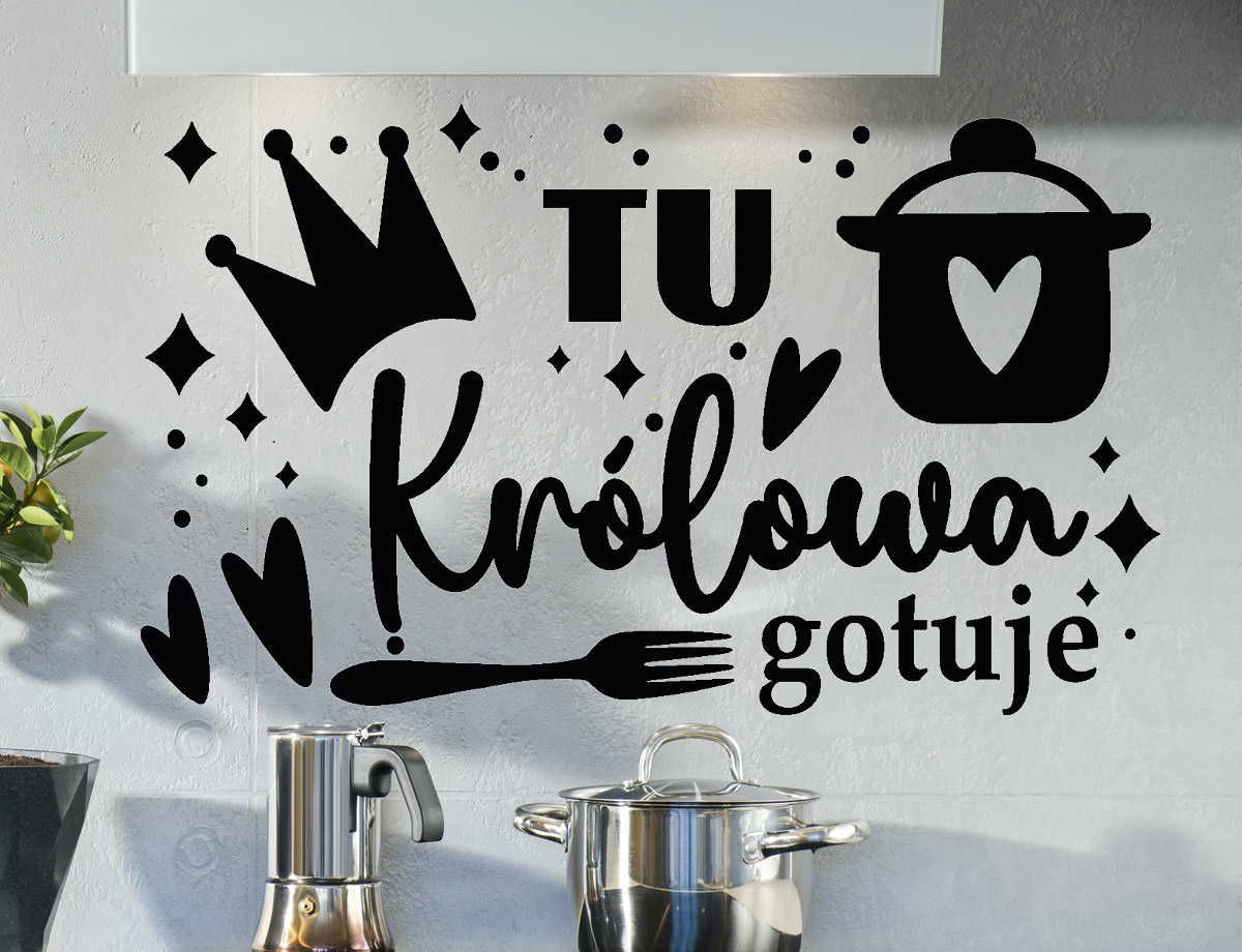 Naklejka do kuchni - Tu Królowa gotuje