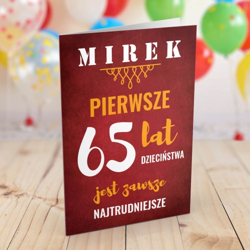 Kartka na 65 urodziny dla mężczyzny - Najtrudniejsze jest dzieciństwo