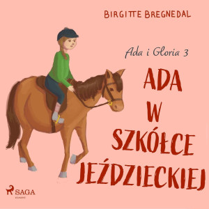 Audiobook - Ada w szkółce jeździeckiej. Ada i Gloria. Tom 3