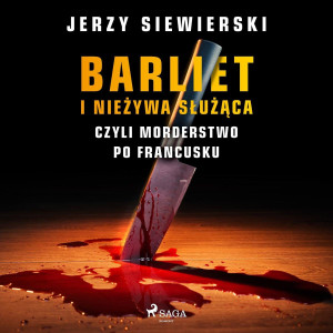 Audiobook - Barliet i nieżywa służąca, czyli morderstwo po francusku