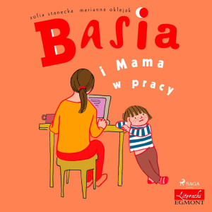 Audiobook - Basia i Mama w pracy