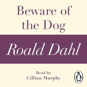 Audiobook - Beware of the Dog (A Roald Dahl Short Story)
