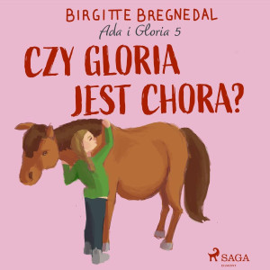 Audiobook - Czy Gloria jest chora? Ada i Gloria. Tom 5
