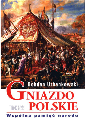 Gniazdo polskie. Wspólna pamięć narodu