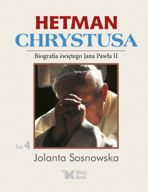 Hetman Chrystusa. Tom 4