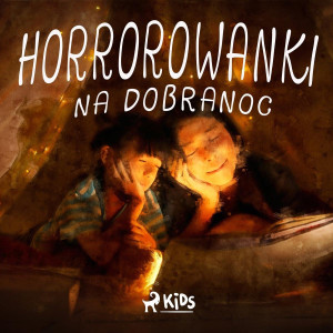 Audiobook - Horrorowanki na dobranoc
