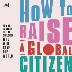 Audiobook - How to Raise A Global Citizen